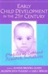 Jeanne Brooks-Gunn, Lisa Berlin, Lisa J. Berlin, Jeanne Brooks-Gunn, Allison Sidle Fuligni, Allison Sidle Fuligni - Early Child Development in the 21st Century