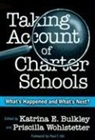 Bulkley, Katrina E. Bulkley, Priscilla Wohlstetter - Taking Account of Charter Schools: What's Happened and What's Next?