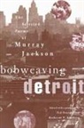 Murray Jackson, Kathryne V. Lindberg, Kathryne Lindberg-Jackson, Ted Pearson - Bobweaving Detroit