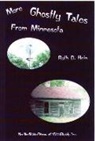 Ruth D Hein, Ruth D. Hein - More Ghostly Tales from Minnesota