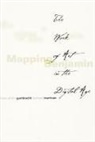 Hans Ulrich Gumbrecht, Michael J. Marrinan, Hans Gumbrecht, Hans Ulrich Gumbrecht, Michael Marrinan, Michael J Marrinan... - Mapping Benjamin