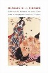 Fischer, Michael M J Fischer, Michael M. J. Fischer - Emergent Forms of Life and the Anthropological Voice
