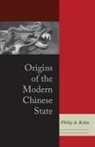 philip kuhn, Philip A Kuhn, Philip A. Kuhn - Origins of the Modern Chinese State