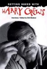 Erik Bledsoe, Harry Crews, Erik Bledsoe - Getting Naked with Harry Crews