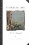 W. D. Howells, W.D. Howells, William D. Howells, William Dean Howells, Joseph Pennell - Venetian Life