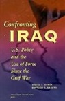 Daniel Byman, Daniel L. Byman, Matther Waxman, Matthew Waxman, Matthew C. Waxman - Confronting Iraq