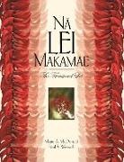 Marie A McDonald, Marie A. McDonald, Paul R Weissich, Paul R. Weissich, Jean Cote - Na Lei Makamae