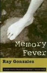 Ray Gonzalez - Memory Fever