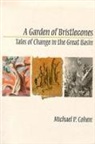 Michael Cohen, Michael P. Cohen, Robert D. McCracken - A Garden of Bristlecones: Tales of Change in the Great Basin