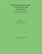 American Association of Physical Anthrop, Patricia Lambert, Patricia M. Lambert - Bioarchaeological Studies of Life in the Age of Agriculture: A View from the Southeast