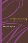 Adriaan Peperzak, Adriaan T Peperzak, Adriaan T. Peperzak, Adriaan Theodoor Peperzak - The Quest for Meaning