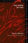 Blanchot, Maurice Blanchot, Blanchot Maurice - The Work of Fire