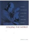 Karl, Rebecca E. Karl, Rey Chow - Staging the World