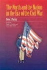 Peter Parish, Peter J. Parish, Susan-Mary Grant, Adam I. P. Smith - The North and the Nation in the Era of the Civil War
