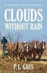 P L Gaus, P. L. Gaus, Paul L. Gaus - Clouds Without Rain