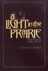 Chisholm, Gerry Cristol - A Light in the Prairie
