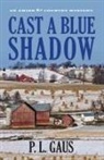 P. L. Gaus, Paul L. Gaus - Cast a Blue Shadow