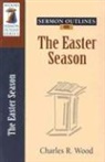 Charles R Wood, Charles R. Wood - Sermon Outlines on the Easter Season