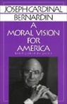 Joseph Cardinal Bernardin, John J. Langan, John P Langan, John P. Langan - A Moral Vision for America