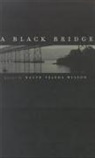 Ralph Tejeda Wilson - A Black Bridge