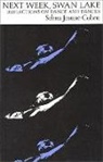 Selma Jeanne Cohen, Selma J. Cohen - Next Week, Swan Lake