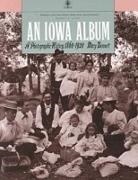 Mary Bennett - An Iowa Album a Photographic History, 1860-1920