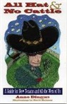 Anne Dingus, David Maloney - All Hat and No Cattle: A Guide for New Texans and the West of Us