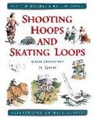 Alannah Hegedus, Kaitlin Rainey, Bill Slavin, Bill Slavin, Slavin Bill - Shooting Hoops and Skating Loops
