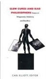 Elliott, Carl Elliott, Carl Elliott - Slow Cures and Bad Philosophers
