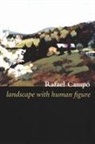 Campo, Rafael Campo, Rafael Campo - Landscape with Human Figure