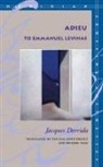 Jacques Derrida, Derrida Jacques - Adieu to Emmanuel Levinas