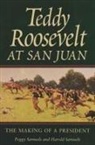 Harold Samuels, Peggy Samuels - Teddy Roosevelt at San Juan: The Making of a President