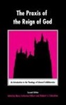 Mary Catherine Hilkert, Professor Mary Catherine Hilkert, Prof. Robert J. Schreiter, Robert Schreiter, Robert J. Schreiter - The Praxis of the Reign of God