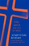 Stanislas Breton - The Word and the Cross