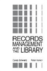 Peter Hernon, Candy Schwartz - Records Management and the Library