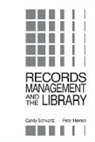 Peter Hernon, Hernon Peter, Candy Schwartz, Schwartz Candy - Records Management and the Library