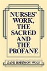 Zane Robinson Wolf - Nurses' Work, the Sacred and the Profane