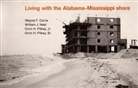 Wayne F Canis, Wayne F. Canis, William J Neal, William J. Neal, Orrin H Pilkey, Orrin H. Pilkey... - Living with the Alabama/Mississippi Shore
