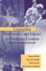 Edward Britton, Mary Ann Huntley, Gloria Jacobs, Amy Shulman Weinberg - Connecting Mathematics and Science to Workplace Contexts