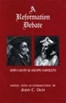 Jean Calvin, John Calvin, John C Olin, John C. Olin, Jacopo Sadoleto - A Reformation Debate
