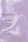 Daniela Bini - Pirandello and His Muse