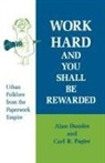 Alan Dundes, Carl Pagter, Carl R. Pagter - Work Hard and You Shall Be Rewarded