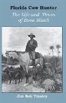 Jim Bob Tinsley - Florida Cow Hunter