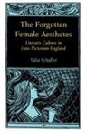 Talia Schaffer - Forgotten Female Aesthetes