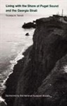 Terich, Thomas Terich, Thomas A Terich, Thomas A. Terich, Orrin H. Pilkey - Living with the Shore of Puget Sound and the Georgia Strait