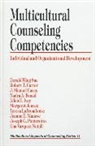 Robert T. Carter, J. Manuel Casas, Sue Derald, Nadya A. Fouad, Allen E. Ivey, Margaret Jensen... - Multicultural Counseling Competencies