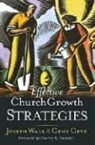 Getz, Gene A. Getz, Alan Wall, Joseph Wall - Effective Church Growth Strategies