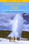 Aubrey L Haines, Aubrey L. Haines - The Yellowstone Story, Revised Edition, Volume I