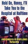 Chad, N. Chad, Norman Chad - Hold On, Honey, I''ll Take You to the Hospital At Halftime