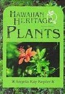 KEPLER, Angela Kay Kepler - Hawaiian Heritage Plants